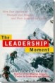 The Leadership Moment: Nine True Stories of Triumph and Disaster and Their Lessons for Us All
